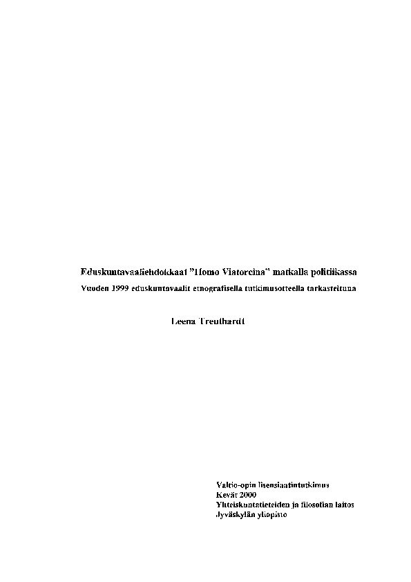 Eduskuntavaaliehdokkaat "Homo Viatoreina" matkalla politiikassa : vuoden 1999 eduskuntavaalit etnografisella tutkimusotteella tarkasteltuna