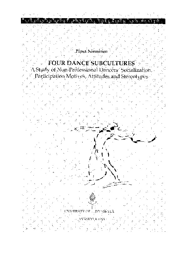 Four dance subcultures : a study of non-professional dancers ́socialization, participation motives, attitudes and stereotypes