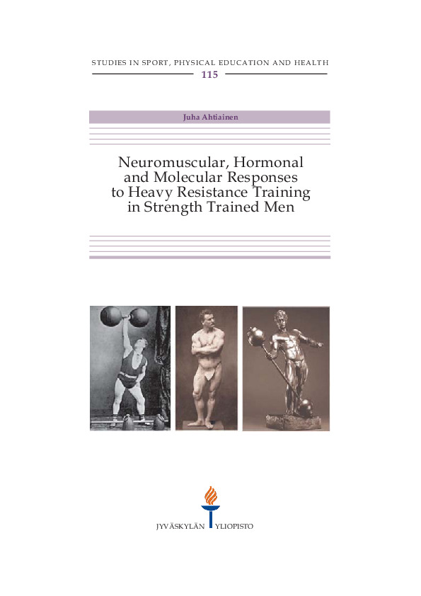 Neuromuscular, hormonal and molecular responses to heavy resistance training in strength trained men : with special reference to various resistance exercise protocols, serum hormones and gene expression of androgen receptor and insulin-like growth factor-I