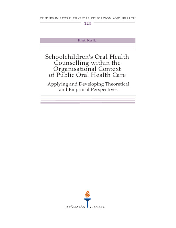 Schoolchildren's oral health counselling within the organisational context of public oral health care : applying and developing theoretical and empirical perspectives