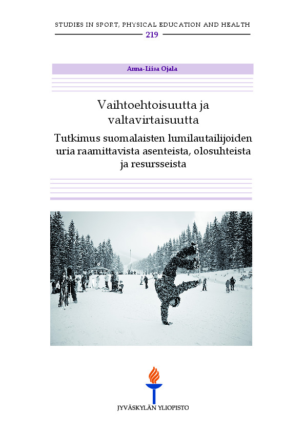 Vaihtoehtoisuutta ja valtavirtaisuutta : tutkimus suomalaisten lumilautailijoiden uria raamittavista asenteista, olosuhteista ja resursseista
