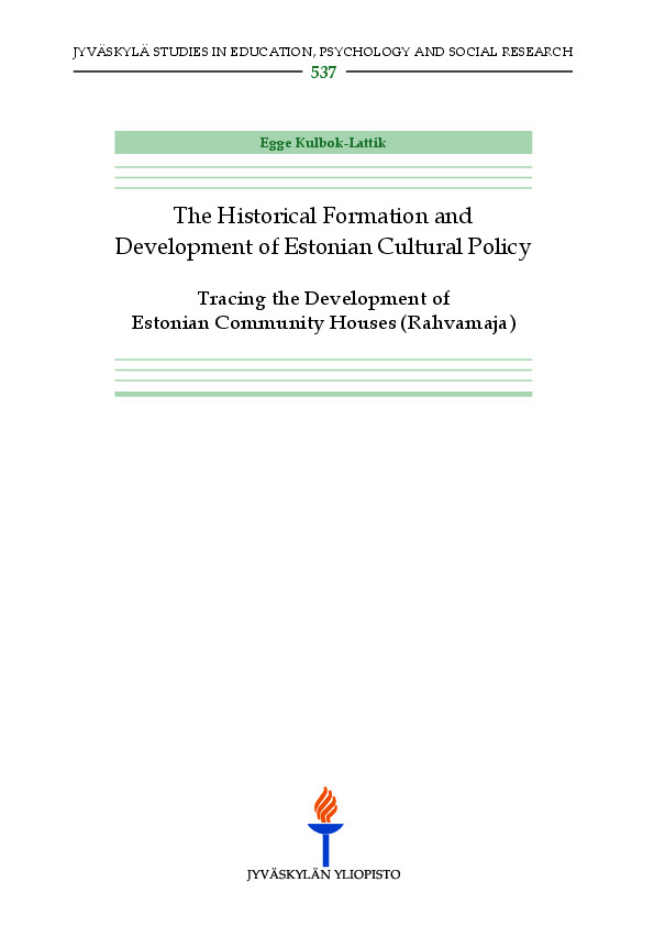 The historical formation and development of Estonian cultural policy : tracing the development of Estonian community houses (rahvamaja)