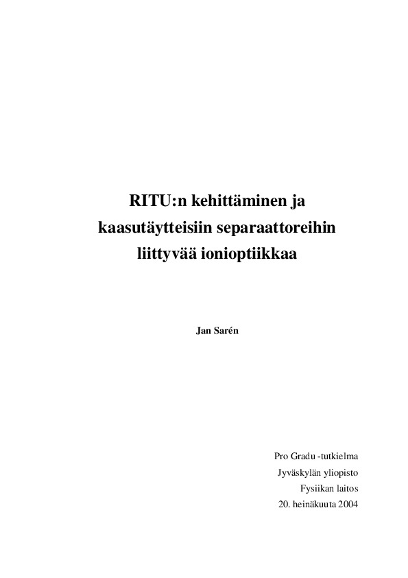 RITU:n kehittäminen ja kaasutäytteisiin separaattoreihin liittyvää ionioptiikkaa